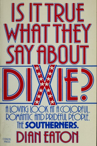 Cover of Is it True What They Say about Dixie?