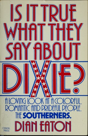 Book cover for Is it True What They Say about Dixie?