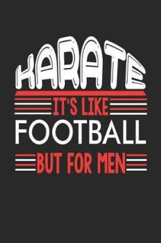 Cover of Karate It's Like Football But For Men