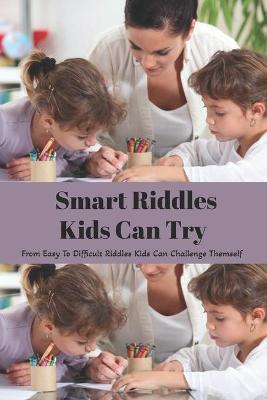 Book cover for Smart Riddles Kids Can Try