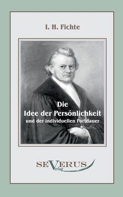 Book cover for Die Idee der Persoenlichkeit und der individuellen Fortdauer