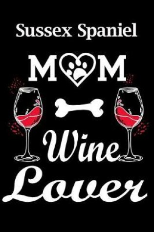 Cover of Sussex Spaniel Mom Wine Lover