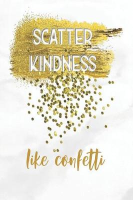 Book cover for Scatter Kindness Like Confetti