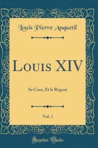 Cover of Louis XIV, Vol. 1