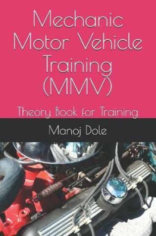 Cover of Mechanic Motor Vehicle Training (MMV)