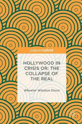 Book cover for Hollywood in Crisis or: The Collapse of the Real