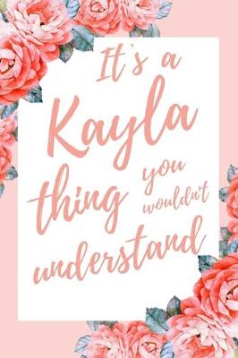 Book cover for It's a Kayla Thing You Wouldn't Understand