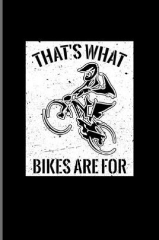 Cover of That's What Bikes Are For