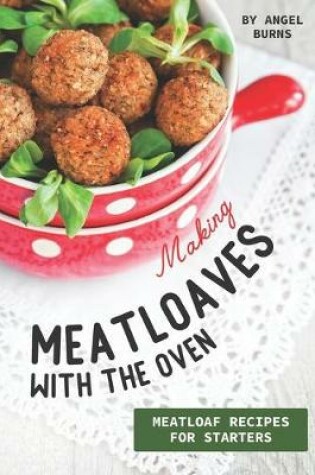 Cover of Making Meatloaves with the Oven