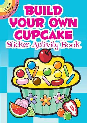 Book cover for Build Your Own Cupcake Sticker Activity Book