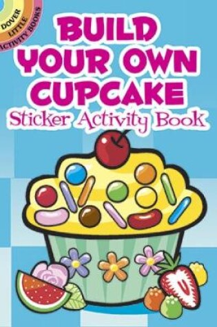 Cover of Build Your Own Cupcake Sticker Activity Book