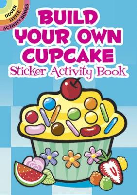 Book cover for Build Your Own Cupcake Sticker Activity Book