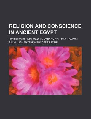 Book cover for Religion and Conscience in Ancient Egypt; Lectures Delivered at University College, London