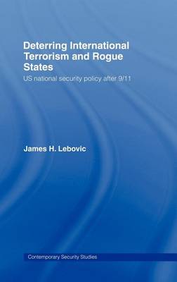 Book cover for Deterring International Terrorism and Rogue States: Us National Security Policy After 9/11