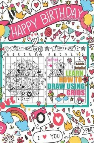 Cover of Happy Birthday Doodles Learn How To Draw Using Grids
