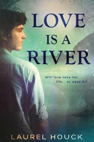 Cover of Love is a River