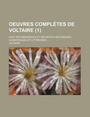 Book cover for Oeuvres Completes de Voltaire; Avec Des Remarques Et Des Notes Historiques, Scientifiques Et Litteraires ... (1)