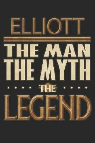 Cover of Elliott The Man The Myth The Legend