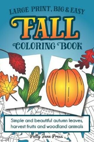 Cover of Large Print, Big & Easy Fall Coloring Book