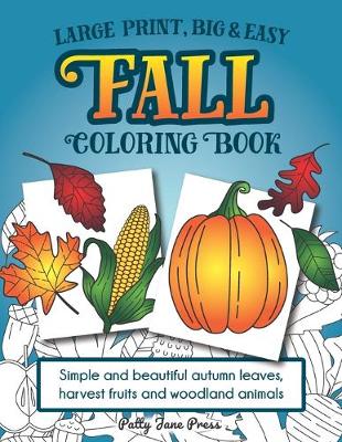 Book cover for Large Print, Big & Easy Fall Coloring Book