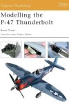 Book cover for Modelling the P-47 Thunderbolt