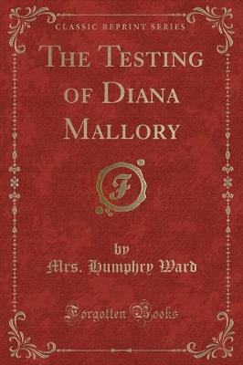 Book cover for The Testing of Diana Mallory (Classic Reprint)