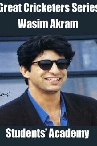 Cover of Great Cricketers Series: Wasim Akram