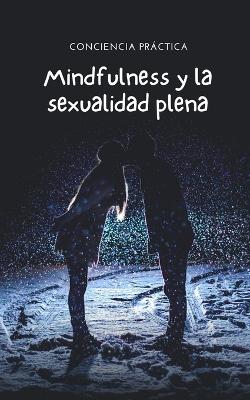 Book cover for Mindfulness y la sexualidad plena