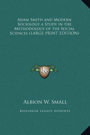 Cover of Adam Smith and Modern Sociology a Study in the Methodology of the Social Sciences