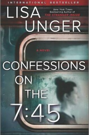 Cover of Confessions on the 7:45: A Novel