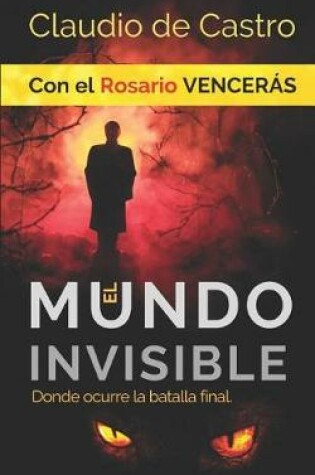 Cover of El Mundo INVISIBLE / Donde ocurre la BATALLA FINAL