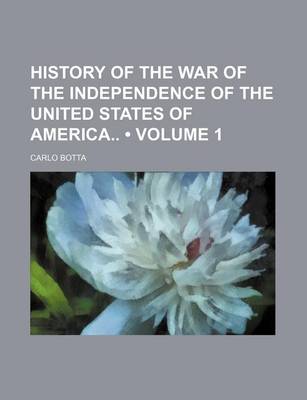 Book cover for History of the War of the Independence of the United States of America (Volume 1)