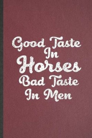 Cover of Good Taste in Horses Bad Taste in Men