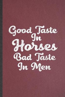 Book cover for Good Taste in Horses Bad Taste in Men