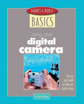 Book cover for Barnes and Noble Basics Using Your Digital Camera