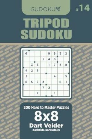 Cover of Tripod Sudoku - 200 Hard to Master Puzzles 8x8 (Volume 14)
