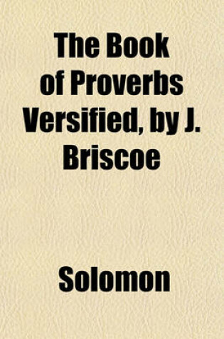 Cover of The Book of Proverbs Versified, by J. Briscoe