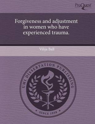 Cover of Forgiveness and Adjustment in Women Who Have Experienced Trauma