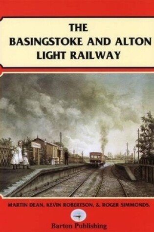 Cover of The Basingstoke And Alton Light Railway