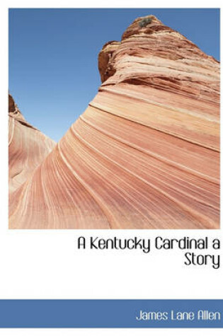 Cover of A Kentucky Cardinal a Story