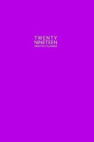 Cover of Twenty Nineteen Monthly Planner