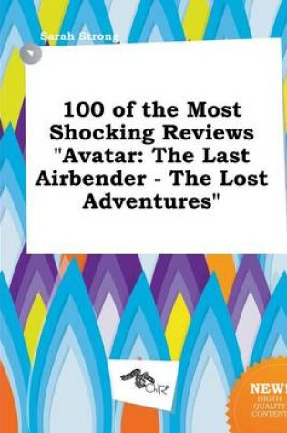 Cover of 100 of the Most Shocking Reviews Avatar