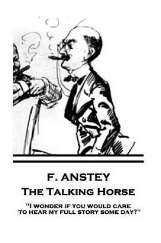 Cover of F. Anstey - The Talking Horse