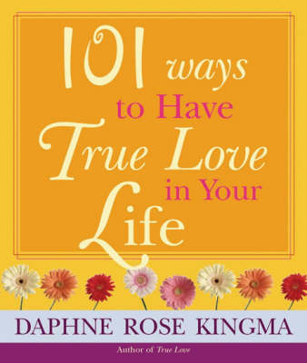 Book cover for 101 Ways to Have True Love in Your Life