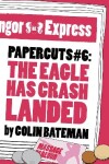 Book cover for Papercuts 6: The Eagle Has Crash Landed