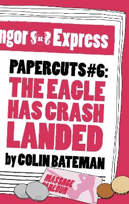 Book cover for Papercuts 6: The Eagle Has Crash Landed