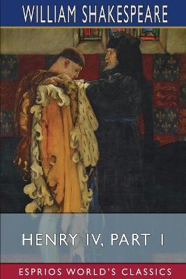 Book cover for Henry IV, Part 1 (Esprios Classics)