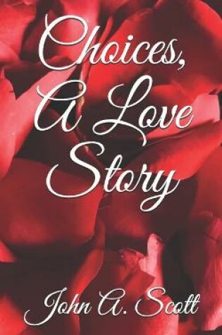 Cover of Choices, A Love Story