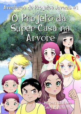 Book cover for O Projeto da Super Casa na Árvore