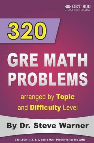 Cover of 320 GRE Math Problems arranged by Topic and Difficulty Level